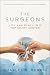 Books : The Surgeons: Life and Death in a Top Heart Center