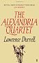 The Alexandria Quartet: Justine, Balthazar, Mountolive, Clea