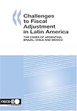 Challenges to Fiscal Adjustment in Latin America: The Cases of Argentina, Brazil, Chile And Mexico-