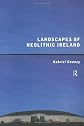 Landscapes of Neolithic Ireland