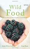 Wild food : nature's harvest: how to gather, cook & preserve