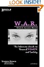 W.A.R.: The Ultimate Guide to Personal POWER and Safety