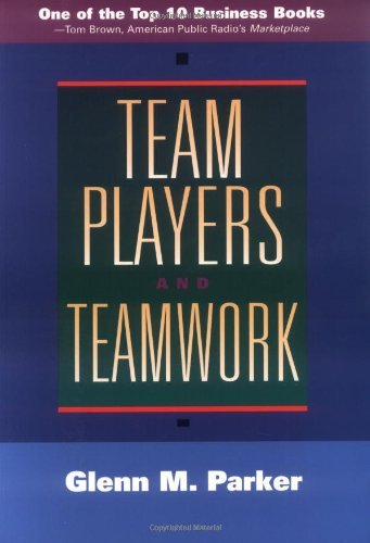 Team Players and Teamwork (Jossey-Bass Business & Management Series)