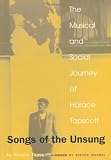 Songs of the Unsung : The Musical and Social Journey of Horace Tapscott
