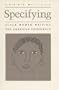 Specifying: Black Women Writing the American Experience (Wisconsin Project on American Writers)