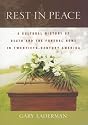 Rest in Peace: A Cultural History of Death and the Funeral Home in Twentieth-Century America