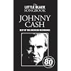 The Little Black Songbook: Johnny Cash. Best Of The American Recordings. Mehr als 80 Klassiker