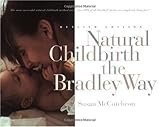 Natural Childbirth the Bradley Way: Revised Edition