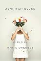 Girls in White Dresses [Hardcover] Jennifer Close