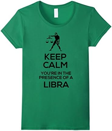 Women's Keep Calm You're In The Presence Of A Libra T-Shirt XL Kelly Green