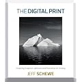 The Digital Print: Preparing Images in Lightroom and Photoshop for Printing