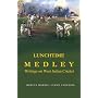 Lunch Time Medley: Writings on West Indies Cricket