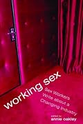 Working Sex: Sex Workers Write About a Changing Industry
