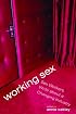 Working Sex: Sex Workers Write About a Changing Industry