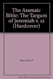 The Aramaic Bible. Vol.12, The Targum of Jeremiah