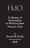A History of Nationalism in Modern Japan: Placing the People (Handbook of Oriental Studies. Section 5 Japan)