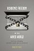 Academic Freedom in the Wired World: Political Extremism, Corporate Power, and the University