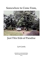 Somewhere to Come From, Just This Side of Paradise Somewhere to Come From, Just This Side of Paradise