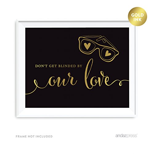 Andaz Press Wedding Party Signs, Black and Metallic Gold Ink, 8.5x11-inch, Don't Get Blinded By Our Love Sunglasses Ceremony Sign, 1-Pack, Unframed