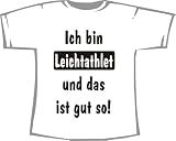 Bin Leichtathlet - das ist gut so, T-Shirt weiß