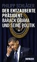 Der entzauberte Präsident: Barack Obama und seine Politik