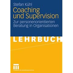 Coaching und Supervision: Zur personenorientierten Beratung in Organisationen