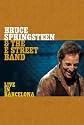 Bruce Springsteen & the E Street Band - Live in Barcelona