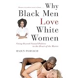 why black men love white women going beyond sexual politics to the heart of the matter