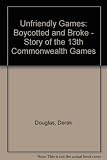 Unfriendly games : boycotted and broke : The inside story of the 1988 Commonwealth Games