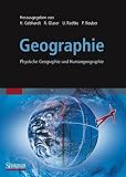 Geographie: Physische Geographie und Humangeographie (Sav Geowissenschaften) - Hans Gebhardt, R&uuml;diger Glaser, Ulrich Radtke, Paul Reuber