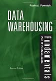Data Warehousing Fundamentals for IT Professionals: A Comprehensive Guide for IT Professionals