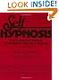 Self-Hypnosis: The Complete Manual for Health and Self-Change, Second Edition