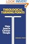 Theological Turning Points: Major Issues in Christian Thought