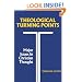 Theological Turning Points: Major Issues in Christian Thought