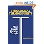 Theological Turning Points: Major Issues in Christian Thought