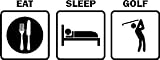 EAT SLEEP GOLF CAR DECALS STICKERS GOLFING VINYL GRAPHICS
