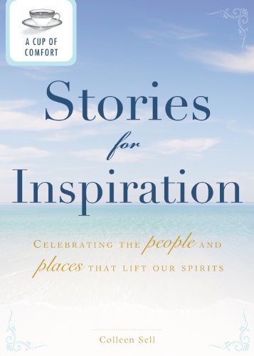 A Cup of Comfort Stories for Inspiration: Celebrating the people and places that lift our spirits