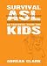 Survival ASL: 25 Essential Signs for Kids