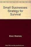 Small businesses : strategy for survival