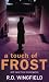 A Touch of Frost (DI Jack Frost series) by R.D. Wingfield ISBN 0552145556