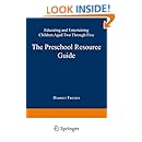 The Preschool Resource Guide: Educating and Entertaining Children Aged Two Through Five