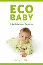Eco Baby: A Guide to Green Parenting