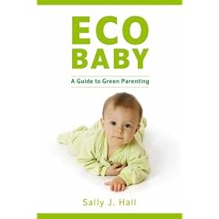 Eco Baby: A Guide to Green Parenting