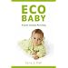 Eco Baby: A Guide to Green Parenting