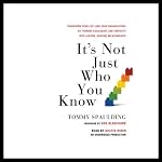 It's Not Just Who You Know | Tommy Spaulding,Ken Blanchard (foreword)