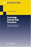 Sovereign Default Risk Valuation: Implications of Debt Crises and Bond Restructurings
