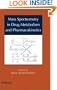Mass Spectrometry in Drug Metabolism and Pharmacokinetics