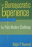 The Bureaucratic Experience: The Post-Modern Challenge