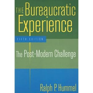 The Bureaucratic Experience: The Post-Modern Challenge by Ralph P. Hummel