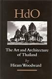 The Art and Architecture of Thailand: From Prehistoric Times Through the Thirteenth Century (Handbook of Oriental Studies. Section 3 Southeast Asia)